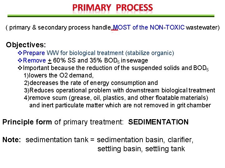 ( primary & secondary process handle MOST of the NON-TOXIC wastewater) Objectives: Prepare WW