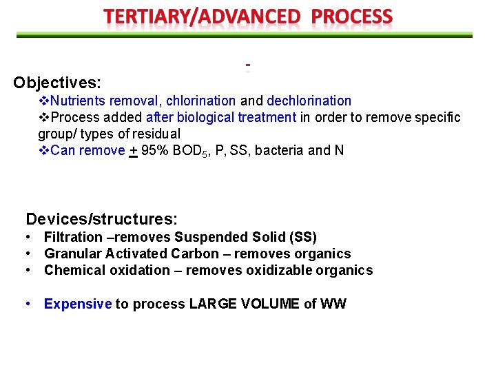 Objectives: Nutrients removal, chlorination and dechlorination Process added after biological treatment in order to