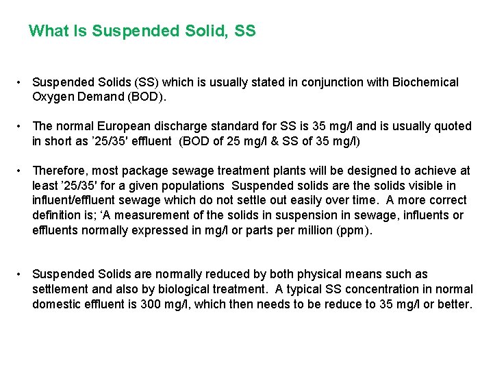 What Is Suspended Solid, SS • Suspended Solids (SS) which is usually stated in