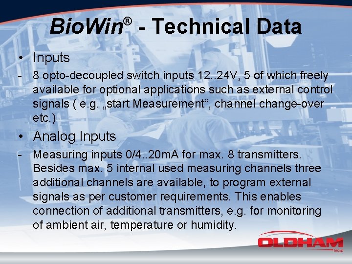 Bio. Win - Technical Data ® • Inputs - 8 opto-decoupled switch inputs 12.