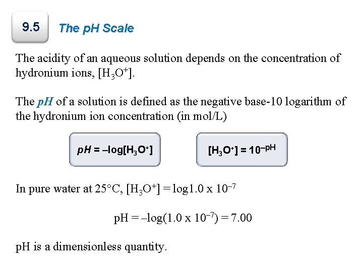 9. 5 The p. H Scale The acidity of an aqueous solution depends on