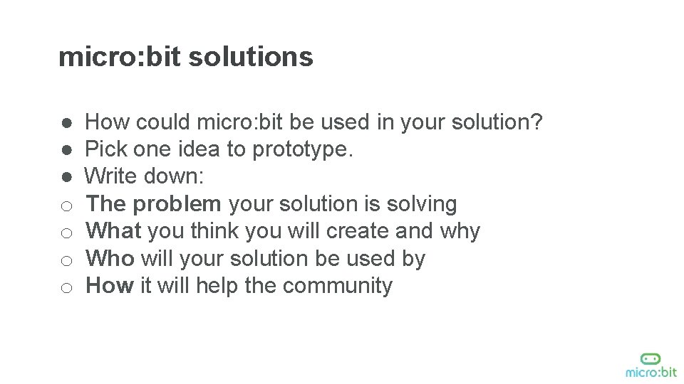 micro: bit solutions ● ● ● o o How could micro: bit be used