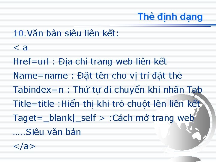 Thẻ định dạng 10. Văn bản siêu liên kết: <a Href=url : Địa chỉ