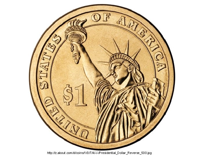 http: //z. about. com/d/coins/1/0/T/4/-/-/Presidential_Dollar_Reverse_500. jpg 