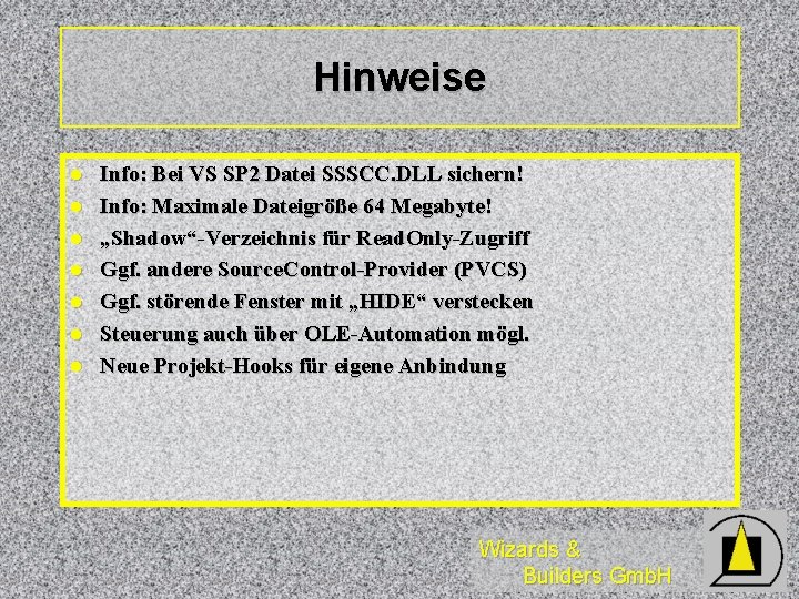 Hinweise l l l l Info: Bei VS SP 2 Datei SSSCC. DLL sichern!