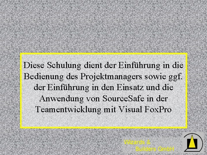 Diese Schulung dient der Einführung in die Bedienung des Projektmanagers sowie ggf. der Einführung