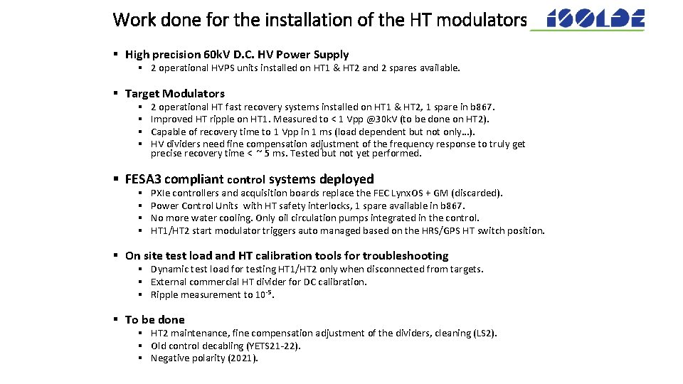 Work done for the installation of the HT modulators § High precision 60 k.