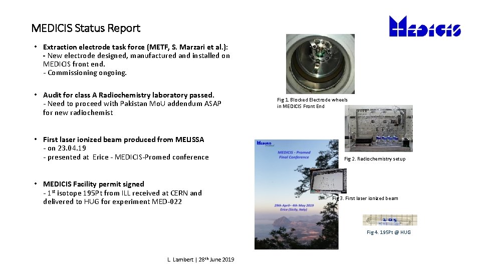 MEDICIS Status Report • Extraction electrode task force (METF, S. Marzari et al. ):