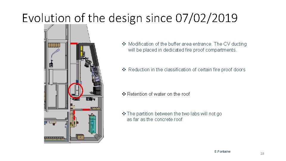 Evolution of the design since 07/02/2019 v Modification of the buffer area entrance. The