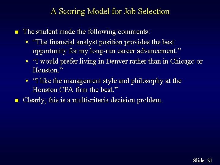 A Scoring Model for Job Selection n n The student made the following comments: