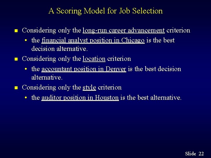 A Scoring Model for Job Selection n Considering only the long-run career advancement criterion