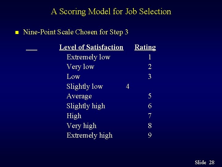 A Scoring Model for Job Selection n Nine-Point Scale Chosen for Step 3 Level