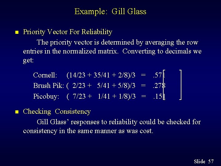 Example: Gill Glass n Priority Vector For Reliability The priority vector is determined by