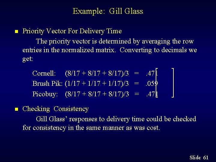 Example: Gill Glass n Priority Vector For Delivery Time The priority vector is determined
