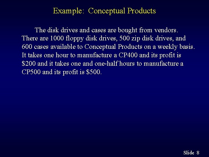 Example: Conceptual Products The disk drives and cases are bought from vendors. There are