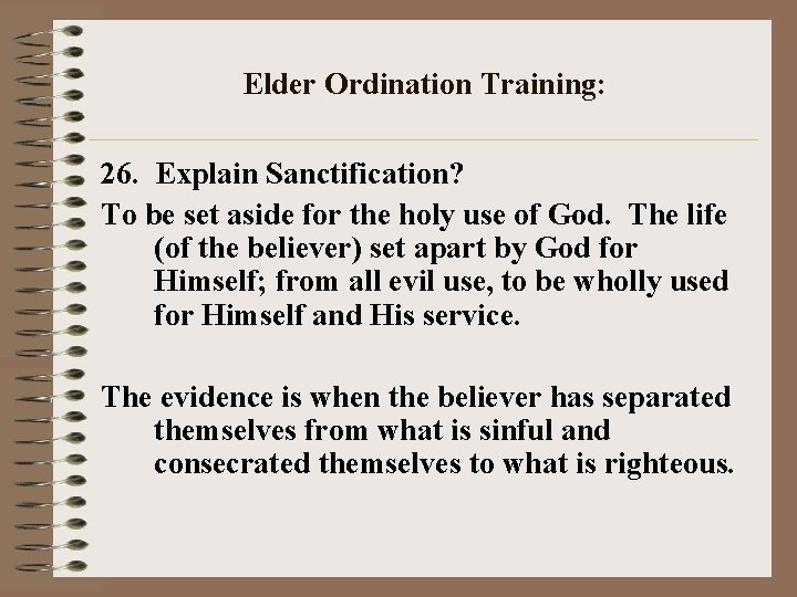 Elder Ordination Training: 26. Explain Sanctification? To be set aside for the holy use