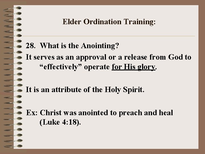 Elder Ordination Training: 28. What is the Anointing? It serves as an approval or