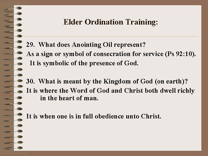 Elder Ordination Training: 29. What does Anointing Oil represent? As a sign or symbol