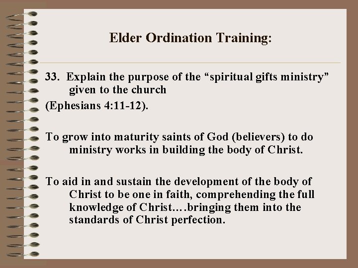 Elder Ordination Training: 33. Explain the purpose of the “spiritual gifts ministry” given to