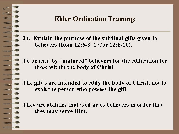 Elder Ordination Training: 34. Explain the purpose of the spiritual gifts given to believers