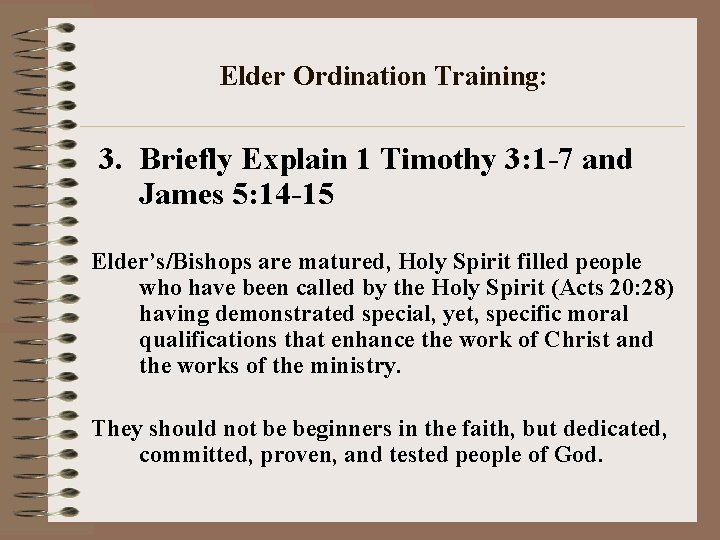 Elder Ordination Training: 3. Briefly Explain 1 Timothy 3: 1 -7 and James 5: