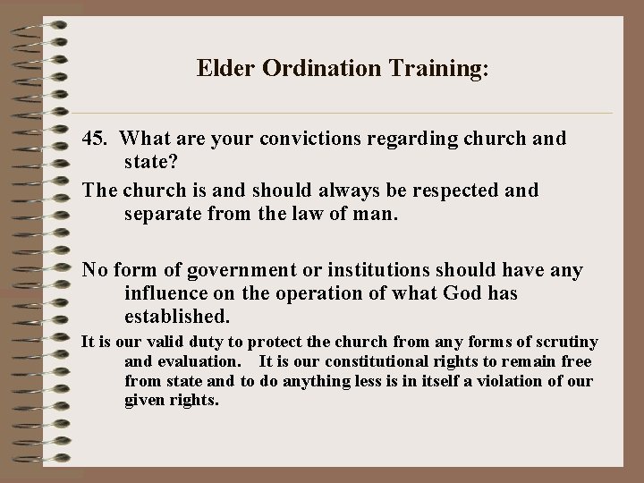 Elder Ordination Training: 45. What are your convictions regarding church and state? The church