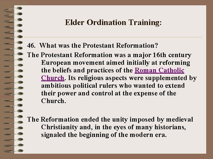 Elder Ordination Training: 46. What was the Protestant Reformation? The Protestant Reformation was a