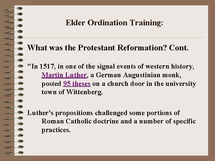Elder Ordination Training: What was the Protestant Reformation? Cont. "In 1517, in one of