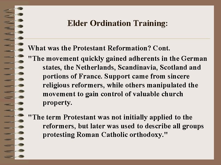 Elder Ordination Training: What was the Protestant Reformation? Cont. "The movement quickly gained adherents