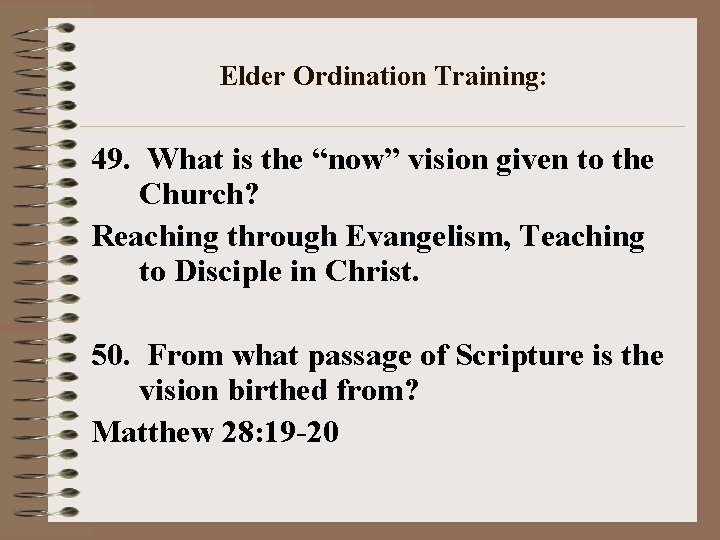 Elder Ordination Training: 49. What is the “now” vision given to the Church? Reaching