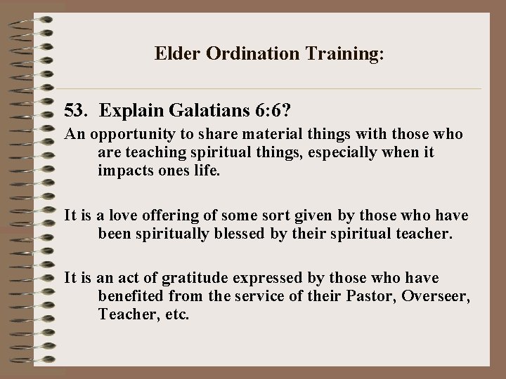 Elder Ordination Training: 53. Explain Galatians 6: 6? An opportunity to share material things