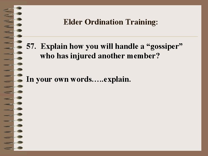 Elder Ordination Training: 57. Explain how you will handle a “gossiper” who has injured