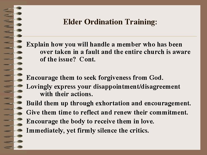 Elder Ordination Training: Explain how you will handle a member who has been over