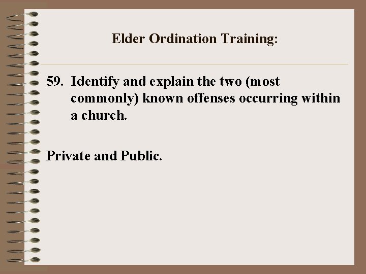 Elder Ordination Training: 59. Identify and explain the two (most commonly) known offenses occurring