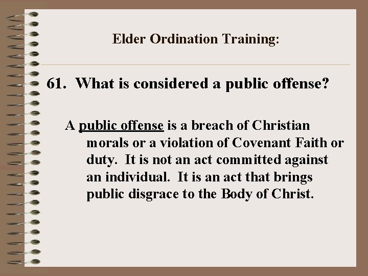 Elder Ordination Training: 61. What is considered a public offense? A public offense is