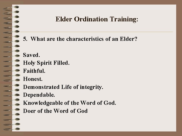 Elder Ordination Training: 5. What are the characteristics of an Elder? Saved. Holy Spirit