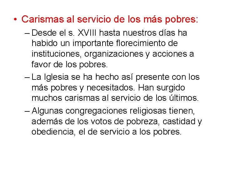  • Carismas al servicio de los más pobres: – Desde el s. XVIII