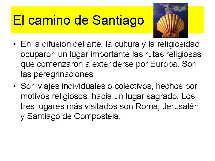 El camino de Santiago • En la difusión del arte, la cultura y la