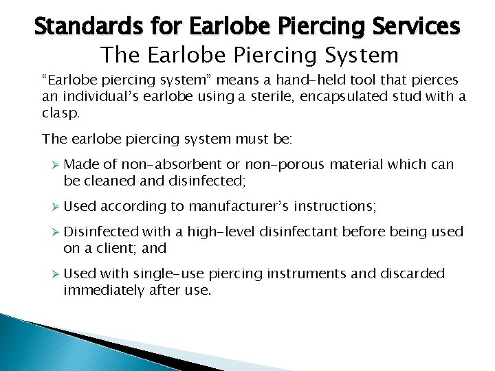 Standards for Earlobe Piercing Services The Earlobe Piercing System “Earlobe piercing system” means a