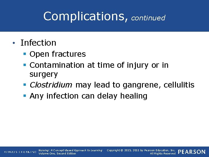 Complications, continued • Infection § Open fractures § Contamination at time of injury or