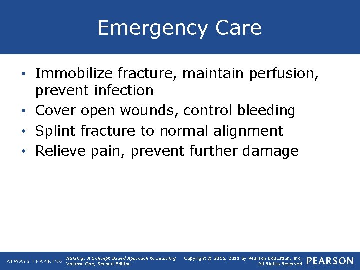 Emergency Care • Immobilize fracture, maintain perfusion, prevent infection • Cover open wounds, control