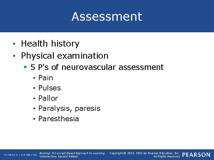 Assessment • Health history • Physical examination § 5 P's of neurovascular assessment •