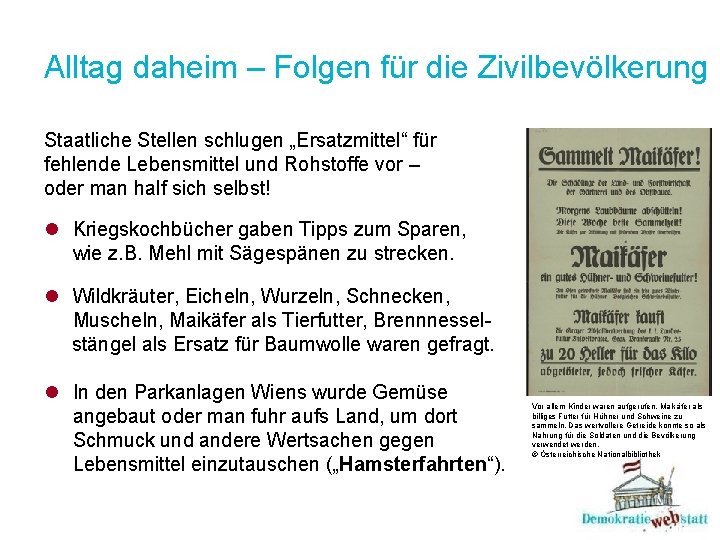 Alltag daheim – Folgen für die Zivilbevölkerung Staatliche Stellen schlugen „Ersatzmittel“ für fehlende Lebensmittel