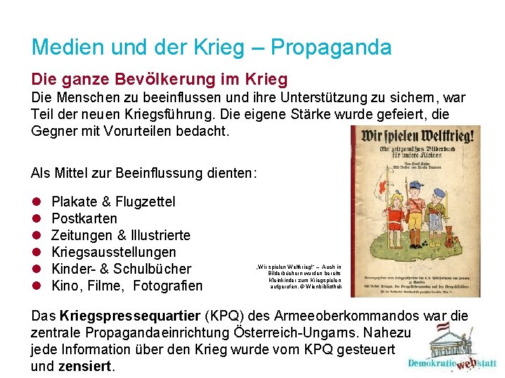 Medien und der Krieg – Propaganda Die ganze Bevölkerung im Krieg Die Menschen zu