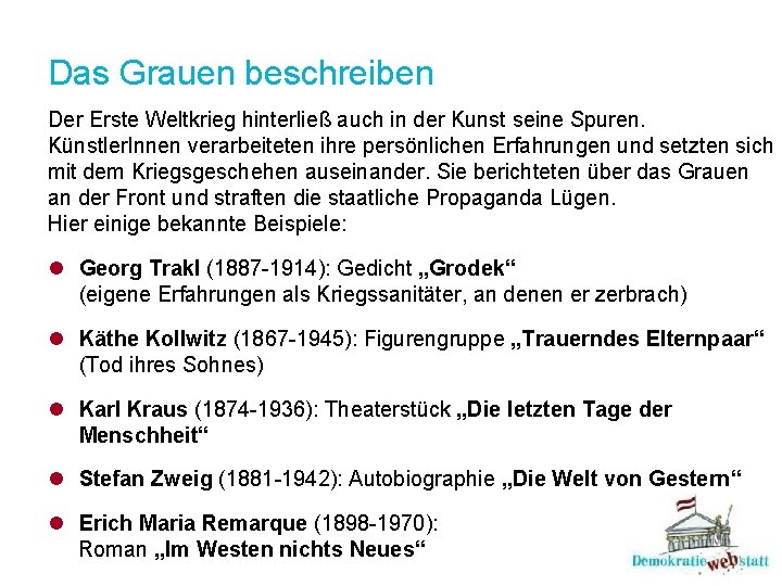 Das Grauen beschreiben Der Erste Weltkrieg hinterließ auch in der Kunst seine Spuren. Künstler.