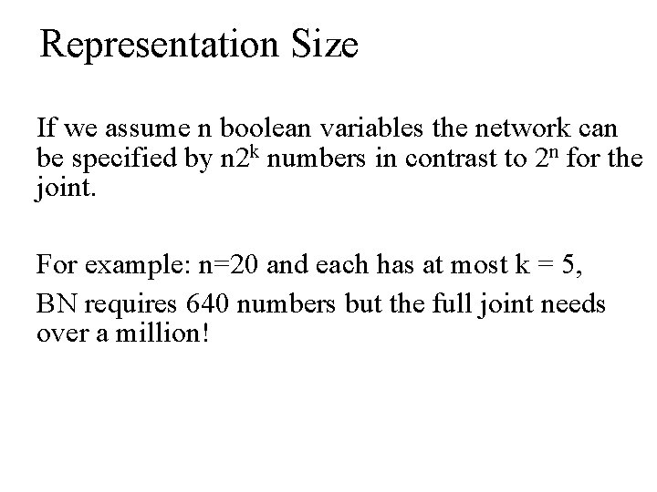 Representation Size If we assume n boolean variables the network can be specified by Representation Size If we assume n boolean variables the network can be specified by