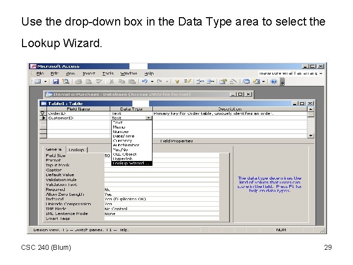 Use the drop-down box in the Data Type area to select the Lookup Wizard.