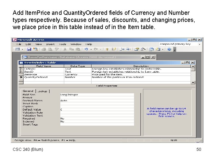 Add Item. Price and Quantity. Ordered fields of Currency and Number types respectively. Because