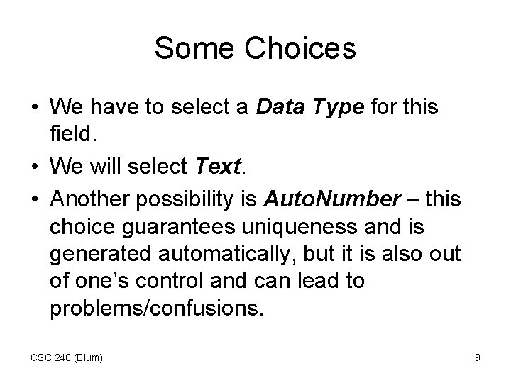 Some Choices • We have to select a Data Type for this field. •