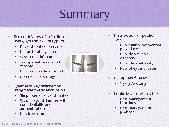 Summary • Symmetric key distribution using symmetric encryption • • Key distribution scenario Hierarchical